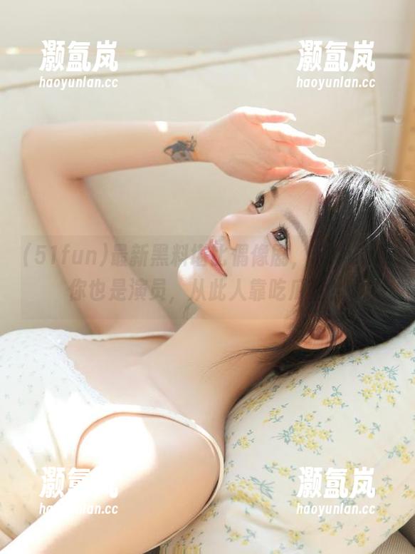 51fun 最新黑料堪比偶像剧,51fun让你也是演员,从此人靠吃瓜活!
